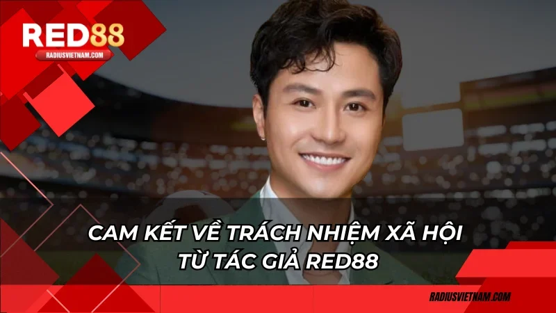 Cam kết về trách nhiệm xã hội từ tác giả Red88