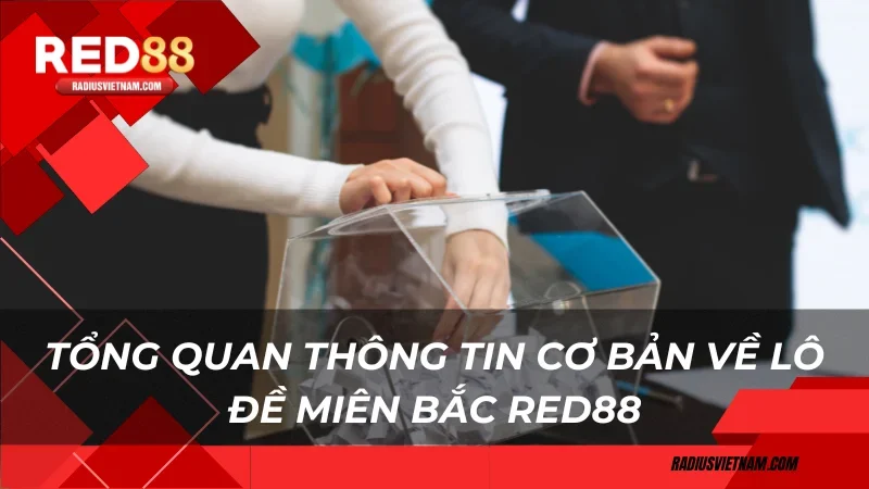Tất Tần Tật Về Lô Đề Miên Bắc Red88 Và Những Lưu Ý Khi Chơi