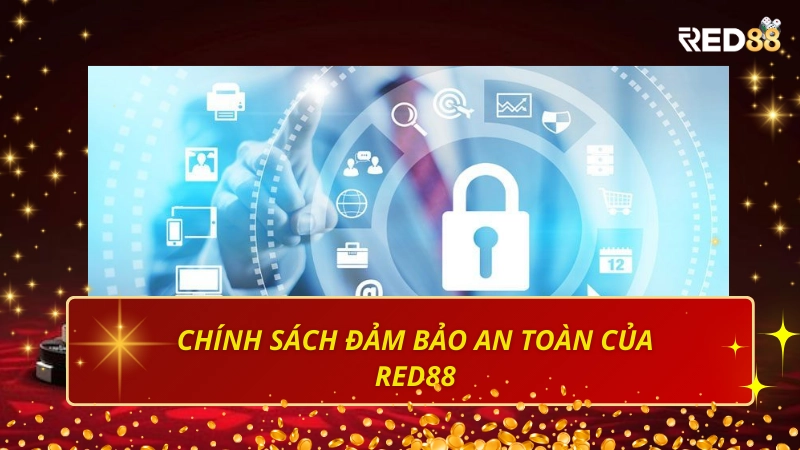 Chính sách đảm bảo an toàn của Red88