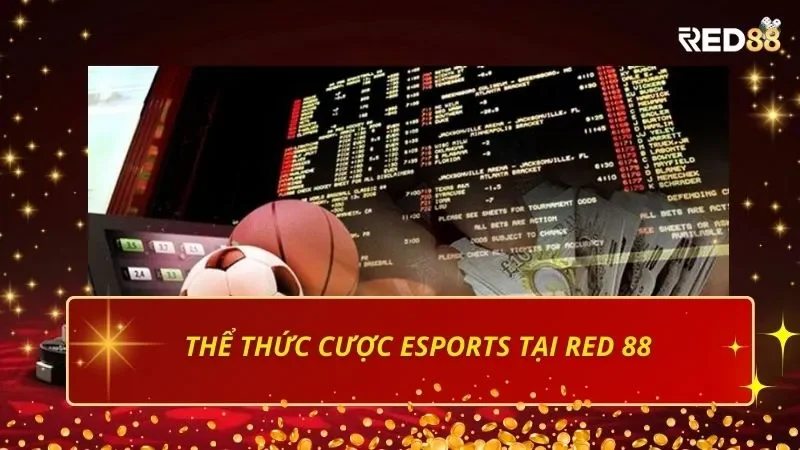 Thể thức cược eSports tại Red 88